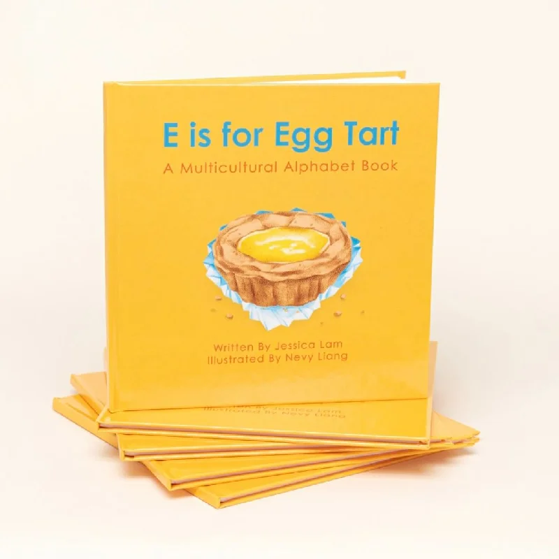 E is for Egg Tart - A Multicultural Alphabet Book