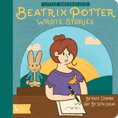 Little Naturalist: Beatrix Potter Wrote Stories Book